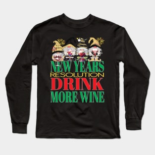 Funny New Years Resolution Drink More Wine Alcohol Gnomes Long Sleeve T-Shirt